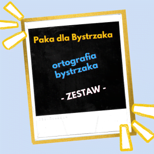 Ortografia Bystrzaka. Zestaw.