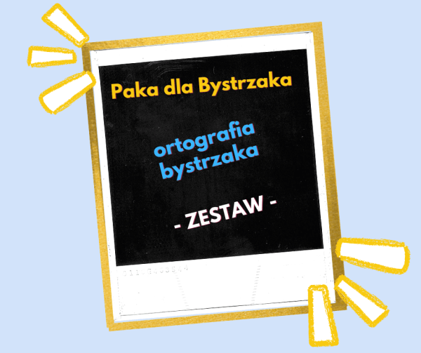 Ortografia Bystrzaka. Zestaw.